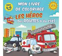 Mon livre de coloriage: les héros des routes et du ciel