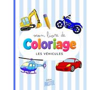 Mon livre de coloriage - Les véhicules - 50 coloriage pour enfants