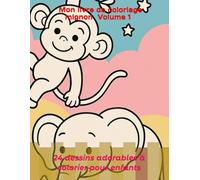 Mon livre de coloriage mignon - Volume 1: 24 dessins adorables à colorier pour enfants