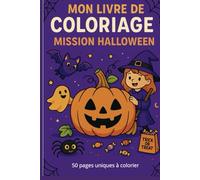 Mon livre de coloriage : Mission Halloween: Livret de coloriage pour les enfants de 3 à 8 ans