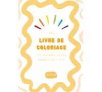 Mon livre de coloriage - Nombres & couleurs (Livrets de jeux)