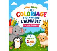 Mon livre de coloriage pour apprendre l'alphabet: spécial animaux