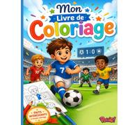 Mon Livre de Coloriage pour Enfants - 30 coloriages de Footballeurs de Légende et Actions de Match: Avec des faits intéressants à chaque coloriage !