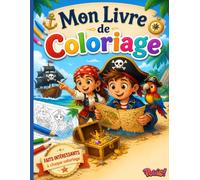 Mon Livre de Coloriage pour Enfants - 30 Coloriages de Pirates et Trésors pour Petits Aventuriers: Avec des faits intéressants à chaque coloriage !