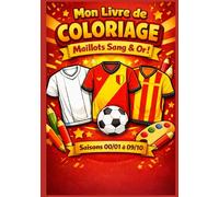 Mon livre de coloriage - Sang et Or - Saisons 2000/2001 à 2009/2010.