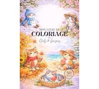 Mon livre de COLORIAGE Tome 3 Chats & Saisons: 50 Illustrations Anti-stress Félines & Poétiques pour Chaque Moment de l’Année (Chats & Bien-être)