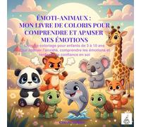 Mon Livre de Coloris pour Comprendre et Apaiser Mes Émotions: Livre de coloriage pour enfants de 3 à 10 ans - Pour apaiser l’anxiété, comprendre les ... Coloring Books for Kids Ages 3-10)