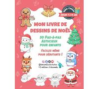 Mon livre de dessins de Noël: 30 pas à pas astucieux pour enfants ! (Secrets de dessinateurs !)