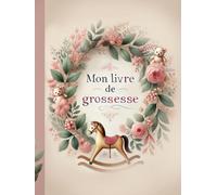 Mon livre de grossesse: Journal de grossesse à remplir - album de souvenirs en couleur - cadeau ideal pour future maman