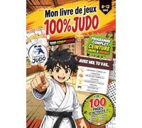 Mon livre de jeux 100% JUDO: Programme ceinture jaune et orange + DE 50 JEUX (Mon livre de jeux 100% SPORT)