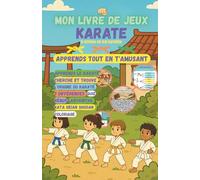 MON LIVRE DE JEUX: Karaté : Je deviens un vrai karatéka