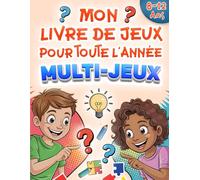MON LIVRE DE JEUX POUR TOUTE L'ANNÉE !: Pour enfants de 8 à 12 ans - Plus de 100 activités dans 8 thèmes passionnants - Mots mêlés, labyrinthes, ... coloriages créatifs et bien plus.
