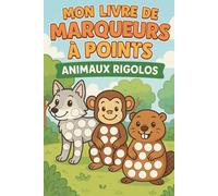 Mon livre de marqueurs à point - animaux rigolos: Activités ludiques de coloriage pour tout-petits dès 2 ans. Idéal pour tampons, peinture au doigt, crayons, feutres,... - Dès la maternelle