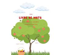 Mon livre de mots français / anglais - les fruits & légumes (Pour enfant)