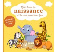 Mon livre de naissance et de mes premières fois: Etapes de bébé à compléter avec de jolies illustrations en couleurs (mixtes), cadeau idéal grossesse et accouchement