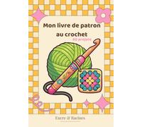 Mon livre de patron au crochet: Mes 60 patrons crochet - Carnet de suivi rang par rang