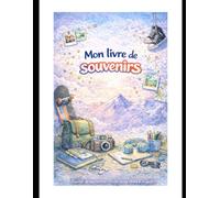 Mon livre de souvenirs: Mes souvenirs des années d école,mes amis(es)