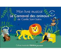 Mon livre musical Le carnaval des animaux de Camille Saint-Saëns: Livre sonore bébé dès 6 mois avec grandes piles AAA alcalines incluses