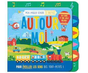 MON LIVRE SONORE - MON IMAGIER SONORE À TIRETTES - AUTOUR DE MOI