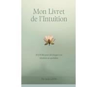 MON LIVRET D'INTUITION: 30 jours pour écouter ton deuxième cerveau et apprendre à lui faire confiance.
