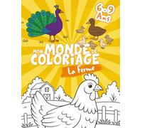 Mon Monde de Coloriage - La ferme: 56 pages de coloriage pour enfants 6-9 ans - Animaux de la ferme