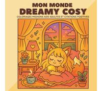 Mon Monde Dreamy Cosy: Coloriages mignons et citations positives