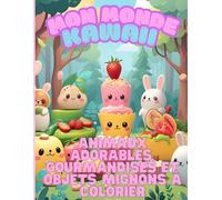 Mon Monde Kawaii - Livre de coloriage avec animaux adorables, gourmandises et objets amusants pour enfants dès 4 ans: Plus de 40 dessins faciles et ... - Le cadeau parfait pour les petits artistes