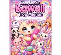 Mon Monde Kawaii Trop Mignon: Livre de coloriage facile aux traits épais avec 50 animaux adorables et scènes cosy pour enfants, adolescents et adultes