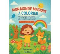 Mon monde magique à colorier: Un livre de coloriage mignon et féerique pour enfants de 2 à 6 ans