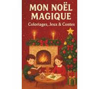 Mon noël magique: Coloriages, Jeux & Contes