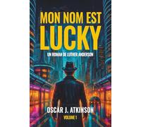 Mon nom est Lucky: Un roman de Luther Anderson