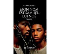 Mon nom est Samuel, lui Noé: Tome II