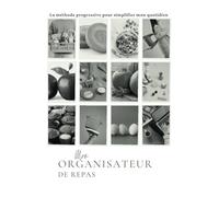 Mon organisateur de repas: Planifiez vos repas sur 52 semaines : avec une liste de courses intégrée