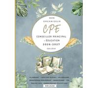 Mon organiseur CPE 2026 / 2027 - Collège: Carnet de Bord A4 du Conseiller Principal d'Éducation | Planning, Suivi Élèves, Absentéisme, Commissions Éducatives, Équipe AED | 167 pages en Noir & Blanc