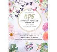Mon organiseur CPE - Conseillère Principale d' Education 2025-2026 - Collège & Lycée: Agenda de Bord et Carnet de notes A4 d'une CPE