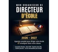 Mon Organiseur de Directeur d'École 2026-2027: Agenda complet pour diriger votre école ET enseigner dans votre onseils d'école · Suivi IEN · ... journal · To-do mensuelles pré-remplies