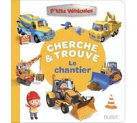 Mon p’tit cherche et trouve - Le chantier (P'tits véhicules - Cherche et trouve)