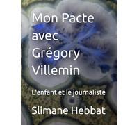 Mon Pacte avec Grégory Villemin: L'enfant et le journaliste