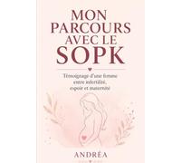 MON PARCOURS AVEC LE SOPK: Témoignage d'une femme entre infertilité, espoir et maternité