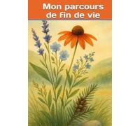Mon parcours de fin de vie