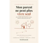Mon parent ne peut plus vivre seul: APA, EHPAD, aides financières, tutelle : toutes les démarches pas à pas
