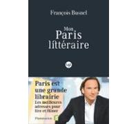 Mon Paris Littéraire. Les Meilleures Adresses Pour Lire Et Flâner (ebo