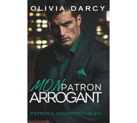 Mon Patron Arrogant: Mariage forcé et vengeance : Un romance au bureau brûlant: 3 (Patrons Insupportables)