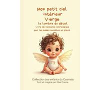 Mon peit ciel intérieur Vierge - La lumière du détail: livre de naissance astrologique pour les bébés sensibles et précis (Collection des enfants du Cosmaîa)