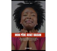 MON PÈRE AVAIT RAISON: Une histoire captivante d’amour, de confiance, de manipulation et de vérité, où les sentiments sont mis à l’épreuve face au pouvoir de l’argent