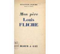 Mon Père Louis Fliche (1856-1947) (ebook)