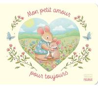 Mon petit amour pour toujours (Les petits trésors Fleurus)