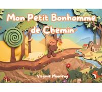 Mon petit bonhomme de chemin: Un album jeunesse pour développer la confiance en soi et apprendre à gérer ses émotions, à son rythme