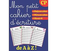 Mon petit cahier d'écriture - CP: Apprendre à écrire pour enfants dès 5 ans - Appendre l'alphabet & lettres cursives en s'amusant! Cahier d'exercices ... - Apprendre à tracer Majuscules et Minuscules