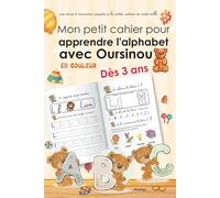 Mon petit cahier pour apprendre l'alphabet avec Oursinou (en couleur): une série d’exercices adaptés à la petite section de maternelle Dès 3ans
